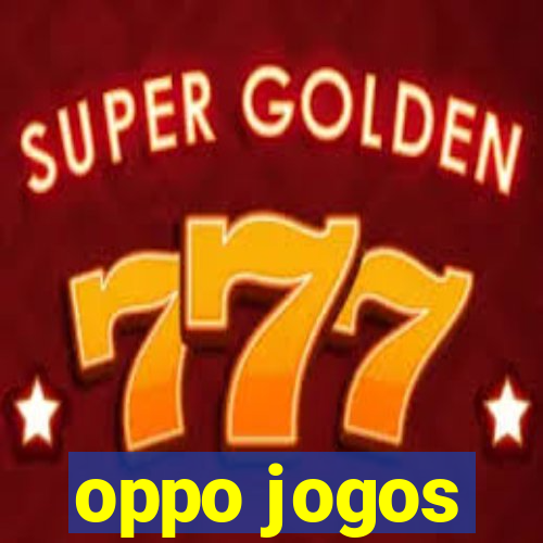 oppo jogos